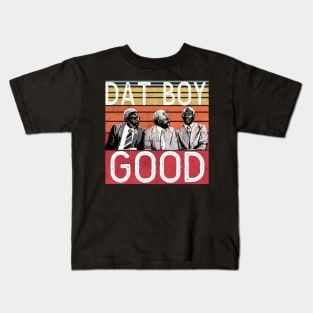 DAT BOY GOOD Kids T-Shirt